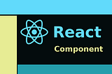 React: Know about react components — ZappyTalks