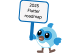 Flutter 2025 roadmap update
