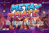 GET READY FOR METAMATE #IDO EVENT ON GAMEZONE & METAVPAD!