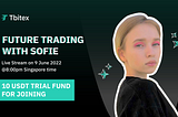 Tbitex Announces New Livestream Tutorial on Futures Trading