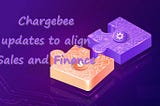 Chargebee — updates to align Sales and Finance