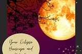 Sagittarius Lunar Eclipse: Your Horoscope and Ritual