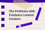 The Problems with Freelancers for Content Writing — People First Content