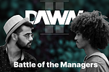 DAWN II Phase 2 — Battle of the Managers