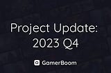2023 Q4 Quarterly Report: Elevating Gaming Experience