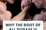 Why the root of all disease is indigestion — Issue #84