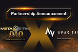 MetastrikeDAO Announces Strategic Partnership with APAC DAO