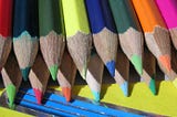 Life Is a Multi-Color Assortment of Pencils With Points and Colorful Experiences to Design & Create…
