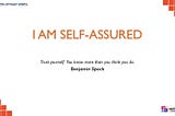 I AM SELF-ASSURED