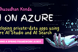 AI on Azure: Developing Private-Data Apps using Azure AI Services (2/n)