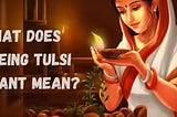 Unveiling The Mystery Of The Seeing Tulsi Plant In Dream Meaning!