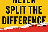 Never Split the Difference — Book Review