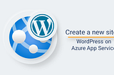 How to Host and Scale Your WordPress Site with Azure Cloud?