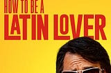 how-to-be-a-latin-lover-46040-1