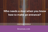 Make an Entrance — BiCurean Consulting