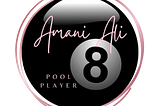 logo: Amani Ali’s typescript signature. It also reads “pool player” on a 8 ball