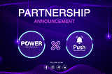 Power Browser Teams Up With Push Protocol for Enhanced User Experience
