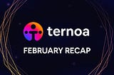 Ternoa’s February Recap: A Month Full of TernoaChain DApp Development