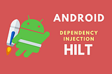 Setting Up Hilt in Your Android Project: The Easy Way! & Build Variants🚀