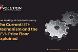 tETH is Now Live: Current tETH Mechanism and EVN Price Floor