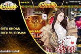 Điều Khoản Dịch Vụ Dom88✅
