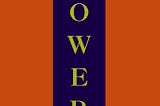 Book Review 11: THE 48 LAWS OF POWER BY ROBERT GREENE