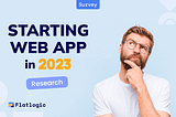 Starting Web App in 2023 [Research]