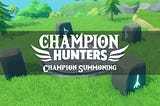 Champion Hunters | Champion Summoning