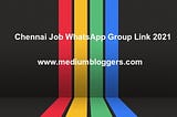 Chennai Job WhatsApp Group Link 2021