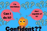 8 Signs You Lack Confidence in Yourself
