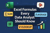 Excel Formulas Every Data Analyst Should Know