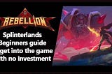 Splinterlands — Beginners guide to get into the game with no investment