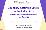 Boundary-setting & Safety in the Indian Arts: A Guided Discussion by CAREspaces