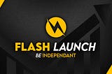 Flash Launch