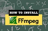 How to install FFmpeg on Linux from Source