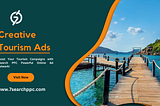 10 Creative Ways to Use Tourism Ads to Increase Visibility