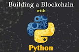 A Comprehensive Guide TO Create Blockchain App in Python