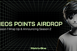 Matrix One Neos Points Airdrop: Season 1 Wrap-Up & Announcing Season 2