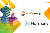 Scaleswap Partners With Harmony to Support the Growth and Development of the Harmony Ecosystem