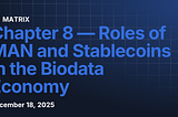 Chapter 8 — Roles of MAN and Stablecoins in the Biodata Economy | MATRIX