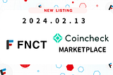 FNCT Listed on Coincheck Marketplace from Tuesday, February 13, 2024