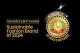 The World’s Best Awards Sustainable Fashion Brand of 2024