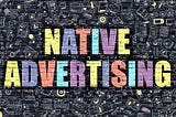 NATIVE ADVERTISING