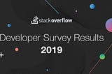 The Results for 2019 are in: Here are the Key Takeaways from Stack Overflow’s Developer Survey