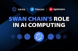 Swan Chain ซึ่งเป็น OP Superchain แบบเลเยอร์ 2 ที่สร้างขึ้นสำหรับการประมวลผล AI