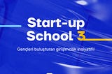 Start-up School 3 Geliyor!