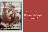 Healing Through Art — Part Two: The Research