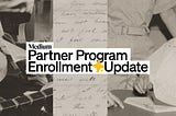 The Medium Partner Program is open again, now with a faster and easier enrollment process