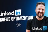 Don’t Waste Time! 10 Things Will Change The Way You Approach, How To Optimize Your Linkedin Profile