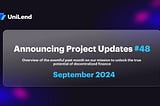 UniLend Finance | September 2024 | Project Updates #48